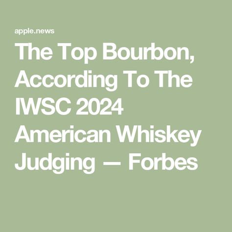 The Top Bourbon, According To The IWSC 2024 American Whiskey Judging — Forbes Bourbon Tasting Party, Best Rye Whiskey, Top Bourbons, Aged Whiskey, Bourbon Tasting, Rye Bourbon, Blended Whisky, Whiskey Brands, Berry Compote