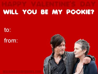 Happy Valentine's Day. Be my Pookie. Twd Valentines Day Cards, Bad Valentines Cards, Bad Valentines, Vday Cards, Daryl And Carol, Valentines Memes, Twd Funny, Twd Memes, My Pookie