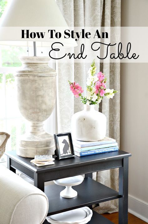 HOW TO STYLE AN END TABLE LIKE A PRO- End tables are prime decor real estate. How we decorate the can often make or break a room! Let's make them fab! Living Room End Table Decor, Decorating End Tables, Side Table Decor Living Room, End Table With Lamp, Corner Table Living Room, Side Table Styling, Accent Table Decor, White End Tables, Farmhouse End Tables