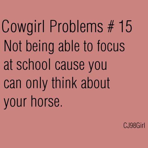 Cowgirl Problems # 15    been there; done that! Cowgirl Problems, Horse Sayings, Rodeo Quotes, Equine Quotes, Funny Horse Memes, Horse Girl Problems, Cowgirl Quote, Horse Memes, Horse Quotes Funny