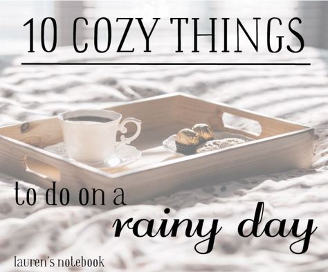 10 Cozy Things to do on a Rainy Day | Lauren's Notebook Cozy Things To Do On A Rainy Day, Cozy Rainy Day, Cozy Things, Good Morning Today, Day Room, Rainy Day Aesthetic, Living Simply, I Love Rain, What To Do When Bored