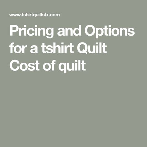 Pricing and Options for a tshirt Quilt Cost of quilt Tshirt Quilt Diy, Tshirt Quilt Pattern, Tee Shirt Quilt, History Of Quilting, Shirt Quilts, Sewing Courses, T Shirt Quilt, Tshirt Quilt, Queen Tshirt