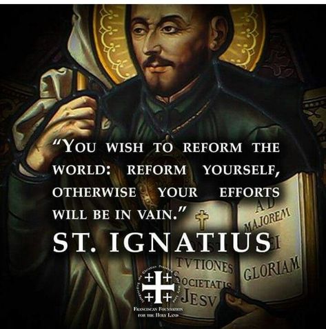 Ignatius Of Loyola Quotes, Prayers Of The Saints, Ignatius Of Loyola, St Ignatius Of Loyola, Catholic Doctrine, Jesus Teachings, Saint Quotes Catholic, St Ignatius, Catholic Saint