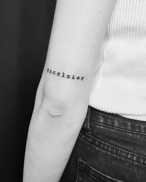 Excelsior Tattoo, Tattoo Quotes, Tattoos