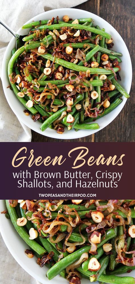 Recipe Green Beans, Butter Green Beans, Thanksgiving Recipes Side Dishes Easy, Thanksgiving Veggies, Thanksgiving Side Dishes Easy, Easy Vegetable Side Dishes, Green Beans Recipe, Crispy Shallots, Vegetable Side Dish