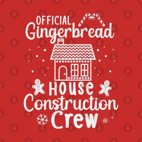 Funny Official Gingerbread House Construction Crew Christmas Cockies - Funny Official Gingerbread House - T-Shirt | TeePublic Gingerbread House Quotes, Gingerbread Quotes, Gingerbread Man Sayings, Gingerbread Tshirt Ideas, Gingerbread House Cricut Svg, Gingerbread Man Shirt Svg, Gingerbread Hot Cocoa, Hot Cocoa Party, Gingerbread House Meme Funny