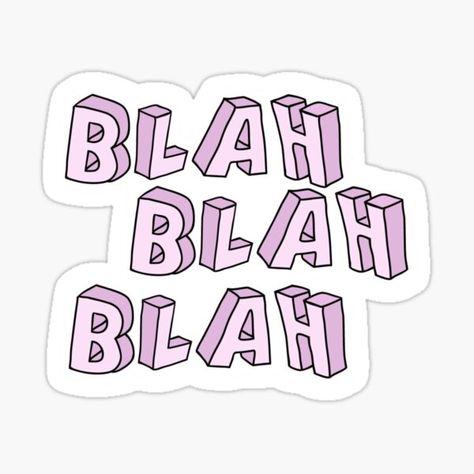 Blah Blah Blah Stickers for Sale | Redbubble Sticker Design Inspiration, Only Aesthetic, Preppy Stickers, Blah Blah Blah, Cute Laptop Stickers, Pop Stickers, Tumblr Stickers, Scrapbook Stickers Printable, Aesthetic Quotes