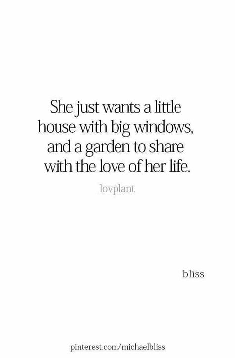 This Lifetime Quotes, All Ive Ever Wanted Quote, I Want My Own House Quotes, I Want A House Quotes, Build A Life Together Quotes, All I Want Quotes, House Types, Todays Mood, Vie Motivation