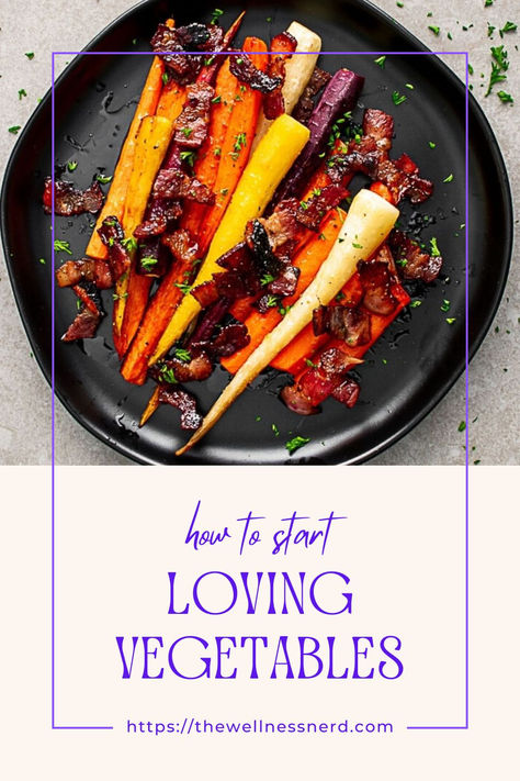 selection of roasted root vegetables like carrots and parsnips on a black plate. The text reads how to start loving vegetables How To Get More Vegetables In Your Diet, How To Eat More Veggies, Eating More Vegetables, How To Eat More Vegetables, Pretty Vegetables, Eat More Vegetables, Eat Veggies, Plant Based Meals, Nutritious Diet