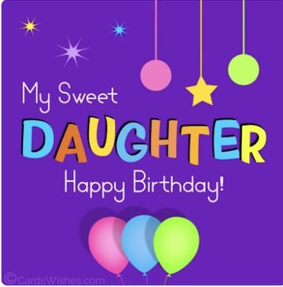 Happy Birthday My Sweet Daughter, Birthday Wishes For A Daughter, Best Birthday Wishes For Daughter, Happy Birthday My Daughter, Happy Birthday Appa, Birthday Wishes For Daughters, Happy Birthday Wishes For Daughter, Happy Birthday To My Daughter, Funny Birthday Message