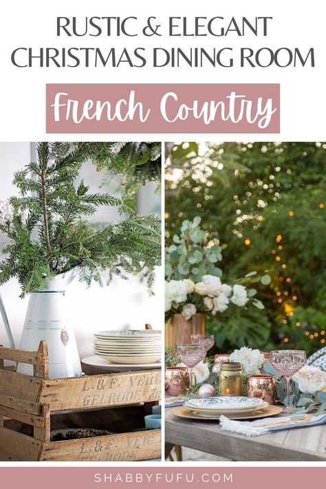 Add some french country flair to your home decor this Christmas and enjoy an rustic and elegant Christmas dinner! french country decorating | french country farmhouse christmas | french decor ideas | decorating farmhouse style | french decorating holiday | decorating cottages christmas dinner Farmhouse Dining Room Christmas Decor, Cottage Christmas Decorating, Desert Bungalow, French Farmhouse Christmas, French Country Cottage Christmas, French Country Christmas Decor, Elegant Christmas Dinner, Gaines Farmhouse, Traditional Ideas