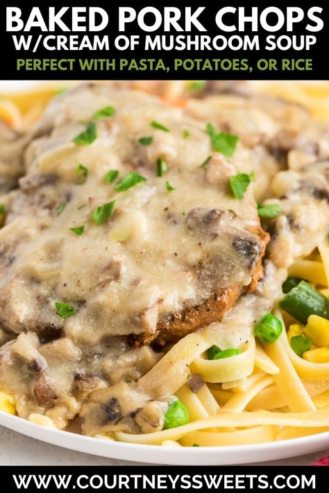 Soup Egg Noodles, Pork Chops Cream Of Mushroom, Baked Pork Loin Chops, Cream Of Mushroom Pork Chops, Mushroom Soup Pork Chops, Pork Loin Chops Recipes, Baked Pork Loin, Baked Boneless Pork Chops, Boneless Pork Ribs