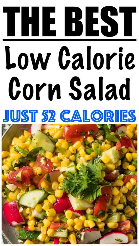 Low Calorie Corn Salad, Low Calorie Corn Recipes, Low Calorie Salads, Low Calorie Side Dishes, Sweet Corn Salad, Low Fat Salads, Low Calorie Salad, Corn Salad Recipe, Metabolism Boosting Foods