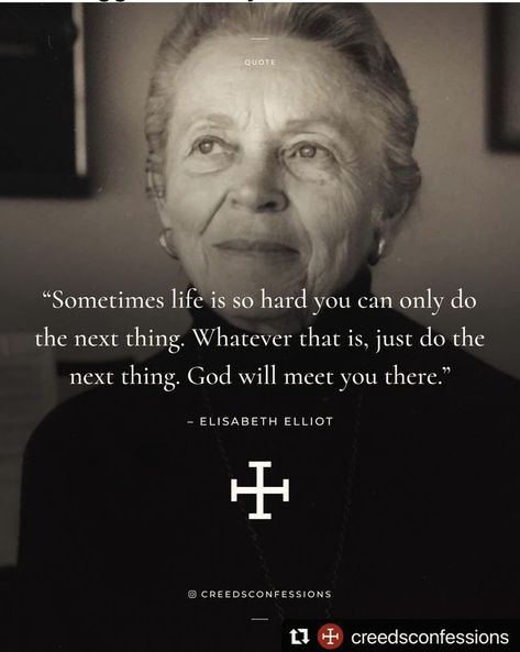 Do The Next Thing, Life Is So Hard, The Next Right Thing, Elisabeth Elliot Quotes, Elizabeth Elliot, Next Right Thing, Elisabeth Elliot, Let Go And Let God, Let God