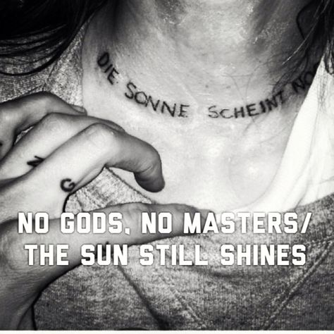 God Of High School Tattoo, Atina God Tattoo, No Masters Tattoo, No Gods No Masters Tattoo, Sun God Tattoo, No Gods No Masters, Infinity Tattoo, I Tattoo, Tattoo Quotes