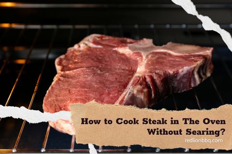 How to Cook Steak in The Oven Without Searing: A Step-by-Step Guide Cook A Steak In The Oven, Baked Sirloin Steak, Cook Steak In The Oven, Venison Dishes, Cook Frozen Steak, Oven Cooked Steak, Oven Baked Steak, How To Reheat Steak, Steak In The Oven