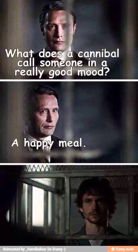 Happy Meal xD HA HA HA Will!! Don't you get it? happy MEAL!!! Cause he totally eats them!!! .... .... Will? ... Well, never mind. Hannibal Quotes, Hannibal Meme, Eating People, Hannibal Lecter Series, Hannibal Funny, Hannibal Tv Show, Hannibal Tv Series, Sir Anthony Hopkins, Hannibal Series