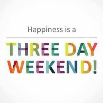 Happiness is a three day weekend! #3DayWeekend #WeekendVibes Long Weekend Humor, 3 Day Weekend Quotes, Long Weekend Quote, 3 Day Weekend Humor, Long Weekend Quotes, Weekend Meme, Happy Long Weekend, 3 Day Weekend, Week Quotes