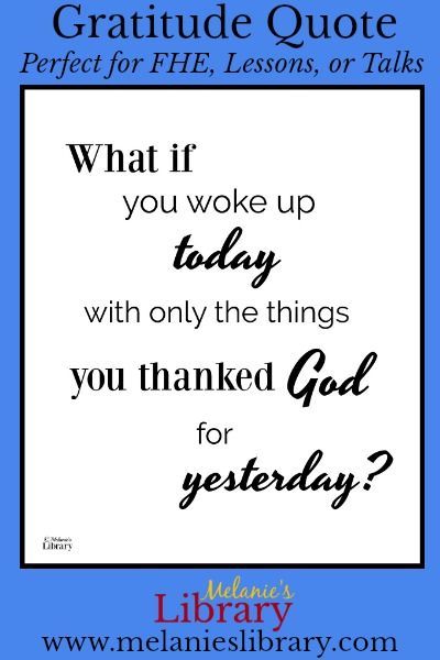 Quote on gratitude. Perfect for FHE, Primary, Young Women's, Relief Society, Sunday School, and/or Sacrament Talks. Free download. Short Stories About Gratitude, Gratitude Sunday School Lesson, Lds Gratitude Quotes, Gratitude Stories, Lds Talks, Youth Lessons, Yw Lesson, Lds Lessons, Feeling Thankful