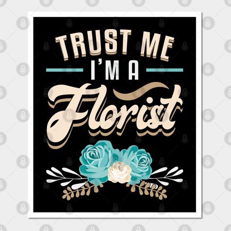 Gardener Costume, Florist Quotes, Garden Outfit, Flower Shops, Funny Gift Idea, Gardening Outfit, Quote Shirt, Wedding Shirts, Flowers Gift