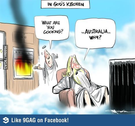 In God's kitchen - Australia is being baked. Summer Heat Humor, Kitchen Cartoon, Texas Humor, Bones Funny, Make Me Smile, A Man, Arizona, Funny Pictures, Funny Quotes