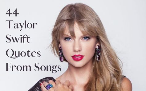 Best Taylor Swift Song Quotes, Famous Taylor Swift Quotes, Taylor Swift Quotes Inspirational Short, Taylor Swift 17 Lyrics, Taylor Swift Songs For Birthday, Taylor Swift Inspired Quotes, Debut Taylor Swift Quotes, Famous Taylor Swift Lyrics, Quote Taylor Swift Lyrics