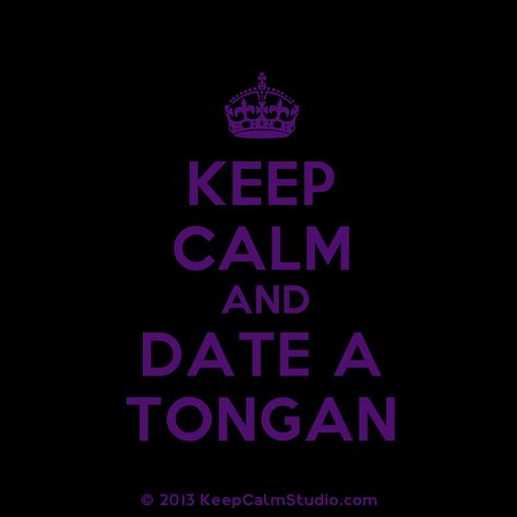 Keep Calm And Date A Tongan...CAUSE WE ARE ALL CRAZY!!! HAHAHA Polynesian Quotes, Tongan Culture, Polynesian People, Native Culture, Vibe Quote, Dating Humor Quotes, Irish Pride, Date Outfit Casual, Goal Quotes