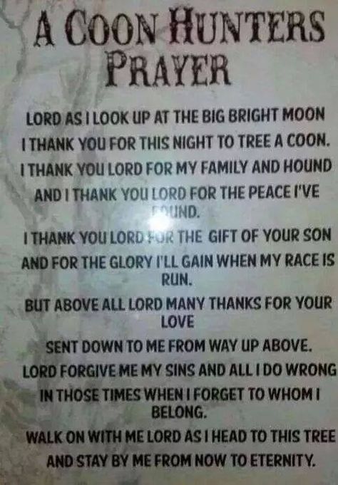 COON HUNTER'S PRAYER Hunters Prayer, Hunter's Prayer, Walker Hound, Coon Hunting, I Love My Hubby, Hunting Girls, Special Quotes, Hound Dog, Hunting Dogs