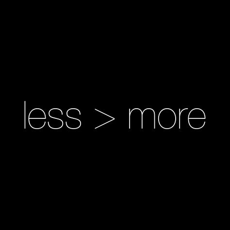 Less Is More Wallpaper, Less Is More Quotes, Less Is More Tattoo, Dual Wielder, Less Is More Design, Getting Ignored, Cool Sayings, Bad Quotes, Quotes Arabic