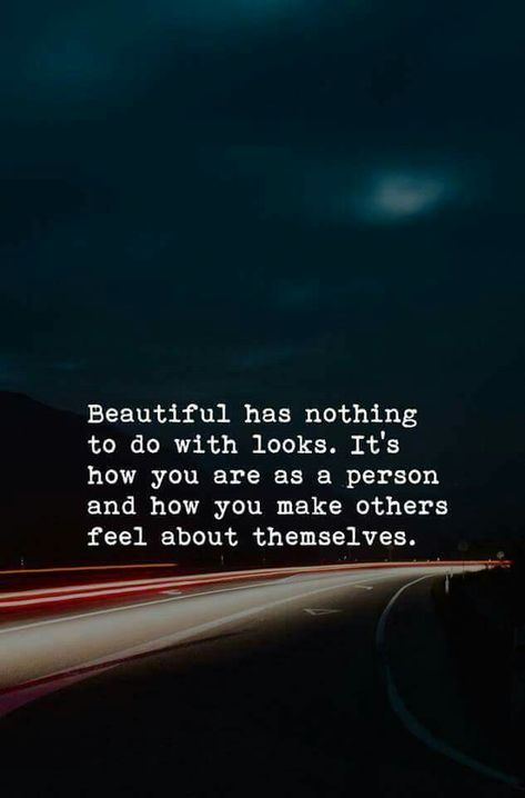 Beautiful has nothing to do with looks. It's who you are as a person and how you make others feel about themselves Quotes Mind, Love You Quotes For Him, I Love You Quotes For Him, Beautiful Love Images, Quotes Thoughts, Life Quotes Love, I Love You Quotes, Strong Women Quotes, Quotes By Emotions