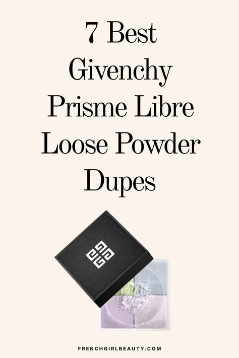 best givenchy beauty dupes Givenchy Powder, Givenchy Prisme Libre, French Makeup, Red Lip Color, Light Foundation, French Lifestyle, Loose Setting Powder, Natural Brows, Finishing Powder