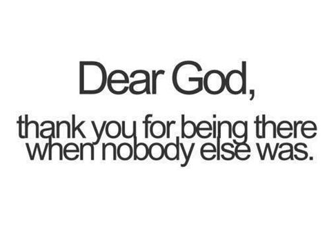 Thank you God for ALWAYS being there for me, guiding me and teaching me that even when there is no one else to count on, you will never leave or forsake us. Dear God Quotes, Thank You God, Spiritual Inspiration, Christian Living, Dear God, Quotes About God, God Is, The Words, Great Quotes