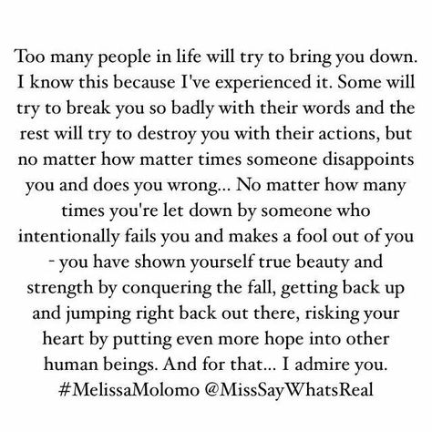 Too many people in life will try to bring you down.  I know this because I've experienced it. When People Try To Bring You Down Quotes, People Who Bring You Down Quotes, People Try To Bring You Down Quotes, Breakup Healing Quotes, Down Quotes, Bring Me Down, Message Quotes, Try Harder, People Quotes