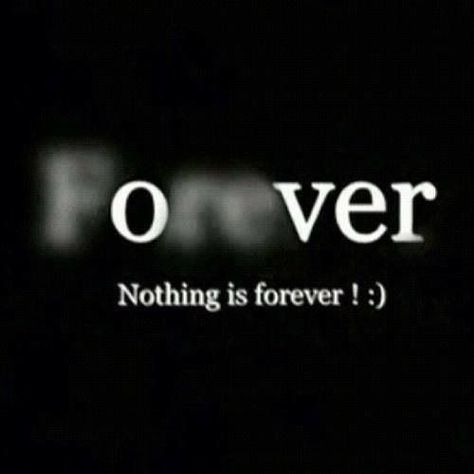 Nothing Is Forever Quotes by @quotesgram He Replaced Me, Nothing Lasts Forever Quotes, Nothing Lasts Forever, Forever Quotes, Unique Quotes, Photography Words, Quotes By Authors, Instagram Feed Inspiration, Just Friends