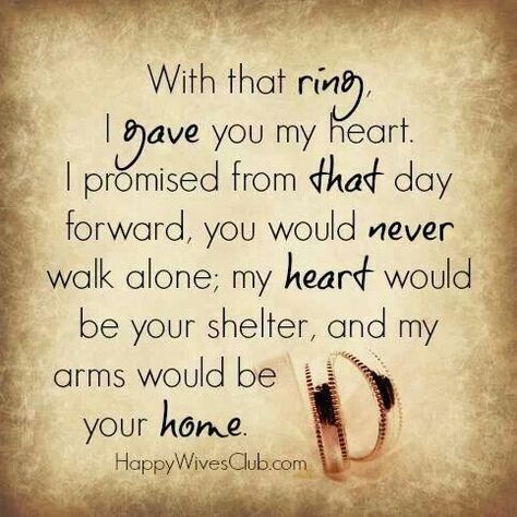 With that ring,  I gave you my heart.... love marriage ring relationship wedding ring marriage quotes wife husband anniversary quotes Wedding Vowels, Happy Wives Club, Wise Advice, Invitation Video, Wild Heart, Life Rules, Happy Wife, Wedding Quotes, Husband Quotes