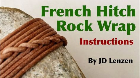 How to Tie a French Hitch Rock Wrap by JD Lenzen (TIAT) - YouTube | Stone wrapping, Stone crafts, Rock Wrapped Rocks Tutorial, Rock Wrapping Tutorial, Diy Stone Wrapping, Rock Weaving, Stone Wrapping Tutorial, Branch Weaving, Rock Wrapping, Wrapped Rocks, Bamboo Wrap