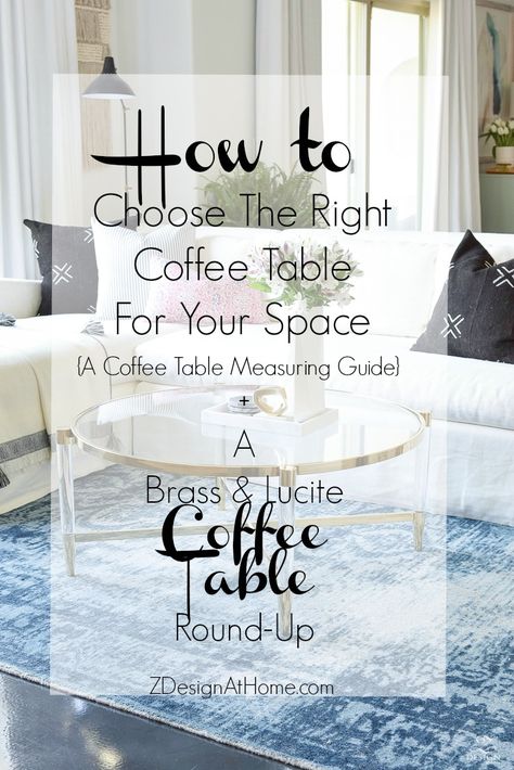 How to choose the right coffee table for your space (a coffee table measuring guide) + a brass and lucite coffee table round up Lucite Coffee Table Living Room, What Coffee Table Should I Get, Couch Coffee Table Layout, Coffee Tables For Large Living Room, Round Coffee Table Living Room Layout, Coffee Table Placement Living Rooms, Coffee Table Rules, Coffee Table Sizing Guide, How To Choose The Right Size Coffee Table