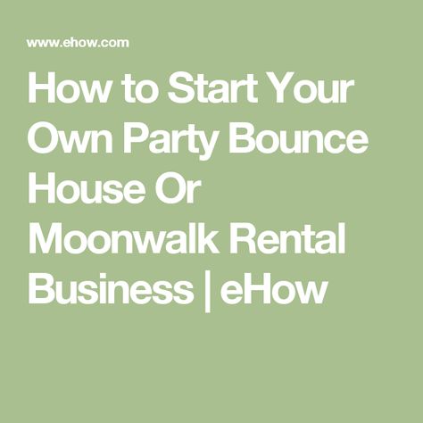 How to Start Your Own Party Bounce House Or Moonwalk Rental Business | eHow Party Bounce House, Rental Business, Grasshoppers, Bounce House, Buying Jewelry, To Start, Special Occasion, How To Become, Gifts