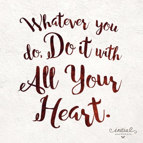 Whatever you do, do it with all your heart. Initial Outfitters http://www.initialoutfitters.net/sarahmeador/ Vision 2023, Bulletin Board Design, Board Designs, Truth Hurts, Heart Quotes, Uplifting Quotes, Inspirational Quotes Motivation, Bulletin Board, Plexus Products