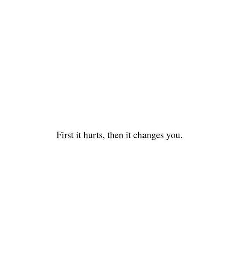 Hurt Changes You, New Me Captions, Hurt Captions, First It Hurts Then It Changes You, Expectation Hurts, Life Captions, Now Quotes, Instagram Bio Quotes, It Hurts Me