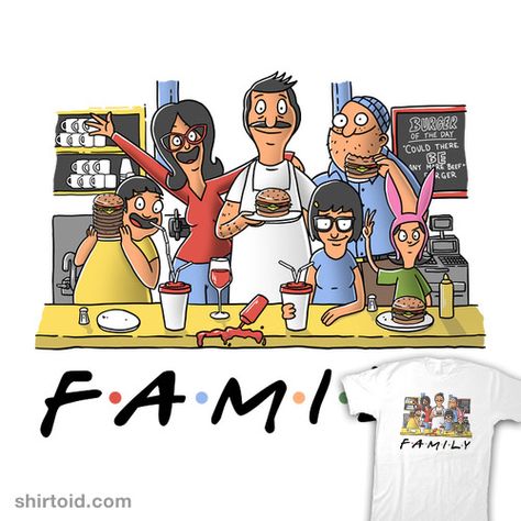 Family Friends | Shirtoid #bobbelcher #bobsburgers #friends #genebelcher #lindabelcher #louisebelcher #mitchludwig #tinabelcher #tvshow Bobs Burgers Art, Bob Belcher, Belcher Family, Day Of The Shirt, Tina Belcher, Children's Comics, Bob's Burgers, Family Svg, Bobs Burgers