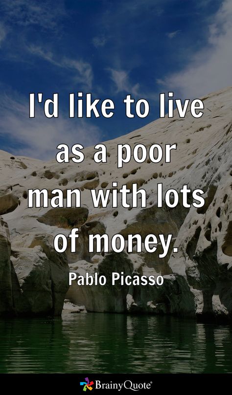 Picasso Quotes, Pablo Picasso Quotes, Picasso Quote, Life Quotes Relationships, Quotes Relationships, Poor Man, Art Matters, Happy Birthday Quotes For Friends, Spanish Painters