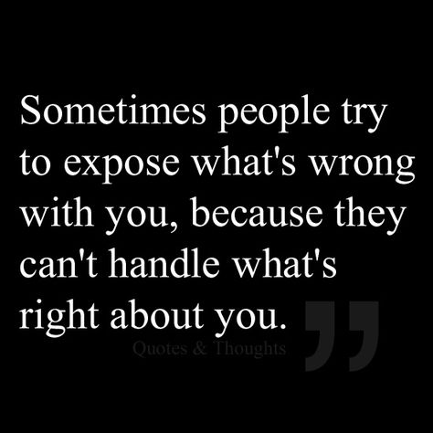 Sometimes people try to expose what's wrong with you, because they can't handle what's right about you. Nasihat Yang Baik, Visual Statements, E Card, Quotable Quotes, A Quote, True Words, Great Quotes, True Quotes, Mantra