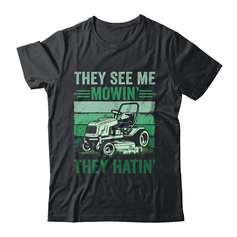 They See Me Mowin They Hatin Lawn Mowing Mower Funny Shirt Tank Top Funny Saying Lawnmower Gardening Gardener Lawn Caretaker Landscaping Lawn Mower Funny For Men Women Lawn Mowing Dad Grandpa Lawn This Is My Lawn USA Birthday Man Fathers Day Lawn Jobs Tee T-Shirts Clothes Outfits Apparel Costume Great Saying For Men Women Girls Guy Birthday Man, Lawn Mowing, Golf Shop, Funny Tank Tops, Job Gifts, Shirt Design Inspiration, Clothes Outfits, Top Funny, Man Birthday