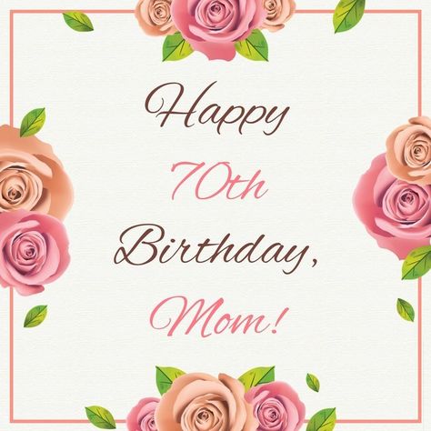 Happy 70th Birthday, Mom! Happy 70th Birthday Mom, 70th Birthday Images, 70th Birthday Wishes, Birthday Greetings For Mom, 70th Birthday Ideas For Mom, Birthday Wishes For Aunt, Happy 70th Birthday, 70 Birthday, Birthday Wishes For Mom