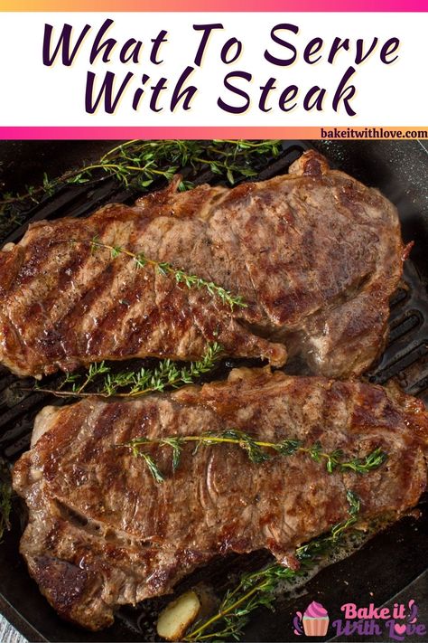 Sides To Serve With Steak, Most Tender Steak, What To Serve With Grilled Steak, What Pairs Well With Steak, What To Serve With Steak On The Grill, What To Serve With Steak Dinners, What To Have With Steak, Vegetables To Go With Steak, Tender Steaks On The Grill