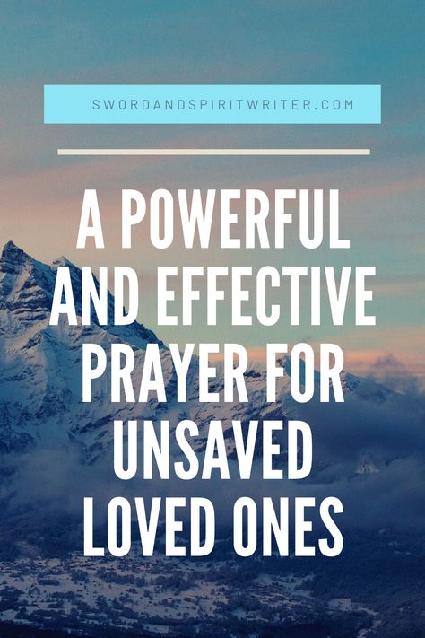 A Powerful and Effective Prayer for Unsaved Loved Ones – Sword and Spirit Writer Praying For Lost Loved Ones, Prayers For Lost Loved Ones, Prayers For The Lost Souls, Prayers For The Lost, Praying For Unsaved Loved Ones, Prayers For Unsaved Loved Ones, Prayer For Salvation For Loved Ones, Prayer For Lost Loved One, Prayer For A Friend Who Lost A Loved One