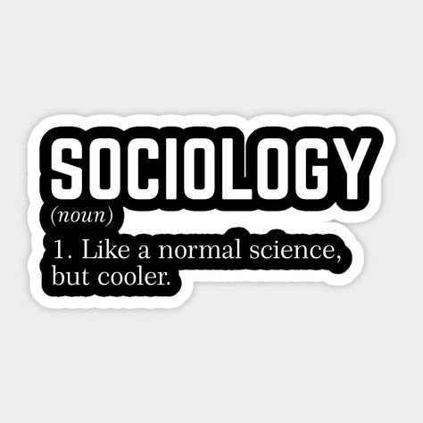 This design is ideal for Sociology students, SociologyTeachers, Sociologist and also for all lovers of Sociology and all aspects of society and culture. -- Choose from our vast selection of stickers to match with your favorite design to make the perfect customized sticker/decal. Perfect to put on water bottles, laptops, hard hats, and car windows. Everything from favorite TV show stickers to funny stickers. For men, women, boys, and girls. Future Sociologist Aesthetic, Sociology Memes Funny, Sociology Stickers, Sociology Student Aesthetic, Sociology Art, Sociology Aesthetic, Sociology Student, Frames Design Graphic, Stickers Ideas