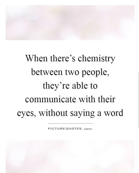 Quotes About Chemistry Between People, Chemistry Between Two People Quotes, Two People Quotes, Chemistry Between Two People, Thinking Of You Quotes, Sweet Romantic Quotes, Cute Couple Quotes, Soulmate Quotes, Mixed Feelings Quotes