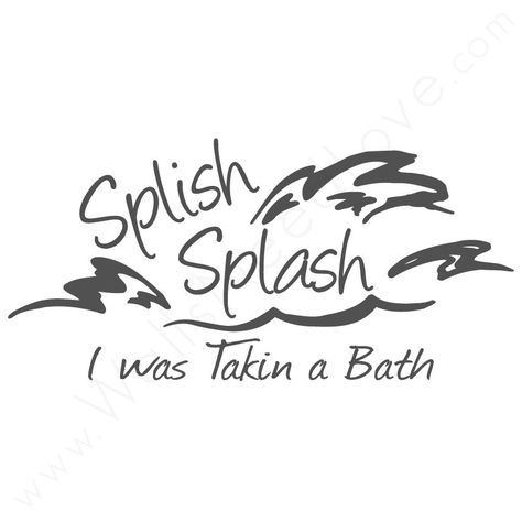 . Bath Time Quotes, Wall Sayings, Bathroom Wall Decals, Quotes Kids, Outdoors Tattoo, Taking A Bath, Orange House, Boys Bathroom, Splish Splash